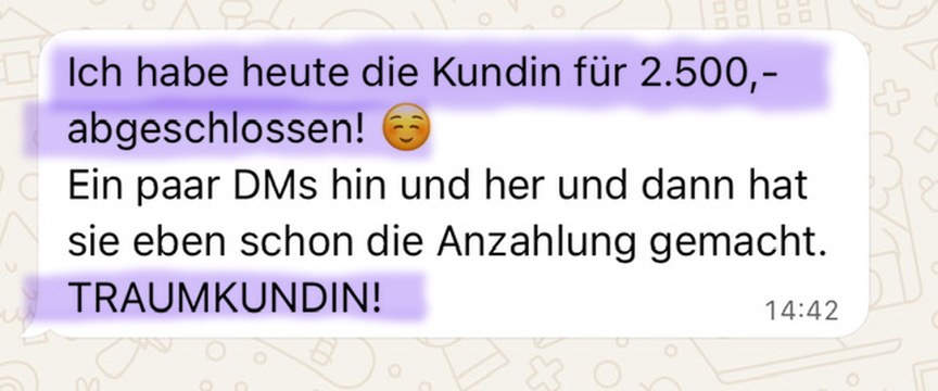 Nachricht einer Kundin: Kundin für 2.500 Euro abgeschlossen